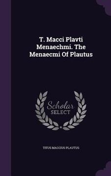 portada T. Macci Plavti Menaechmi. The Menaecmi Of Plautus