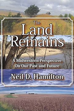 portada The Land Remains: A Midwestern Perspective on our Past and Future (in English)