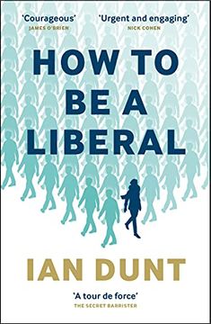 portada How to be a Liberal: The Story of Freedom and the Fight for its Survival (en Inglés)