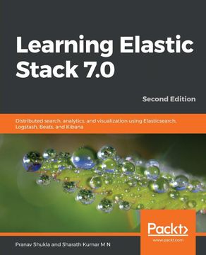 portada Learning Elastic Stack 7. 0: Distributed Search, Analytics, and Visualization Using Elasticsearch, Logstash, Beats, and Kibana, 2nd Edition (en Inglés)