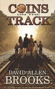 portada Coins on the Track: A little boy's story of growing up in the 1950's and 60's South (in English)