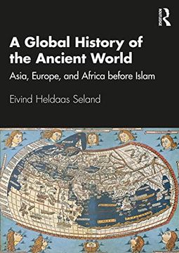 portada A Global History of the Ancient World: Asia, Europe and Africa Before Islam (en Inglés)