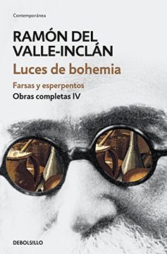 portada Luces de bohemia. Farsas y esperpentos (Obras completas Valle-Inclán 4) (in Spanish)