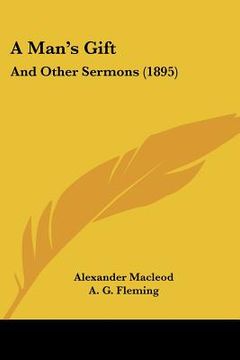 portada a man's gift: and other sermons (1895) (in English)