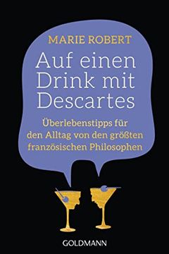 portada Auf Einen Drink mit Descartes: Überlebenstipps für den Alltag von den Größten Französischen Philosophen (en Alemán)