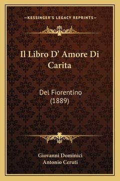 portada Il Libro D' Amore Di Carita: Del Fiorentino (1889) (en Italiano)