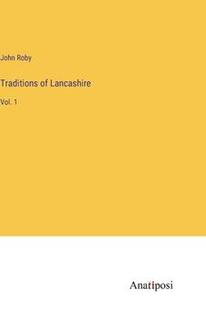 portada Traditions of Lancashire: Vol. 1 (en Inglés)
