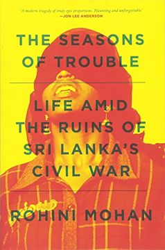 portada The Seasons of Trouble: Life Amid the Ruins of sri Lanka's Civil war (in English)