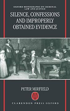 portada Silence, Confessions and Improperly Obtained Evidence (Oxford Monographs on Criminal law and Justice) (en Inglés)