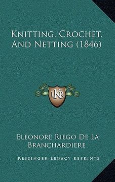 portada knitting, crochet, and netting (1846) (en Inglés)