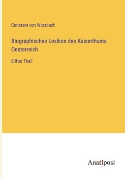 portada Biographisches Lexikon des Kaiserthums Oesterreich: Eilfter Theil (en Alemán)