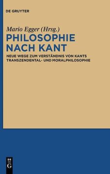 portada Philosophie Nach Kant: Neue Wege zum Verstandnis von Kants Transzendental- und Moralphilosophie (en Alemán)