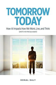 portada TOMORROW | TODAY: How AI Impacts How We Work, Live and Think (and It's Not What You Expect)