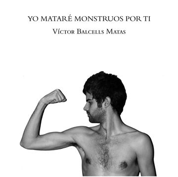 portada Yo Mataré Monstruos por ti (Colección de Narrativa Iría) (in Spanish)
