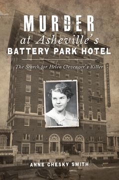 portada Murder at Asheville's Battery Park Hotel: The Search for Helen Clevenger's Killer (True Crime) (en Inglés)