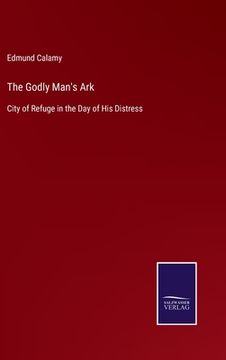 portada The Godly Man's Ark: City of Refuge in the Day of His Distress (en Inglés)