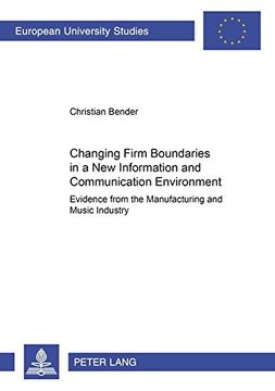 portada changing firm boundaries in a new information and communication environment: evidence from the manufacturing and music industry (en Inglés)
