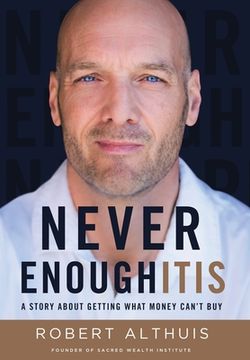 portada Never Enoughitis: A Story About Getting What Money Can't Buy (in English)