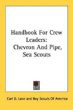 portada handbook for crew leaders: chevron and pipe, sea scouts (en Inglés)