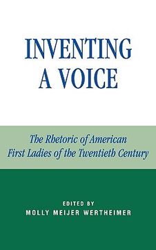 portada inventing a voice: the rhetoric of american first ladies of the twentieth century