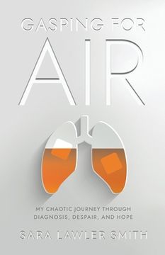 portada Gasping For Air: My Chaotic Journey Through Diagnosis, Despair, and Hope (en Inglés)