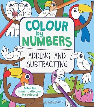 portada Colour by Numbers: Adding and Subtracting (Paperback) (en Inglés)