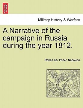 portada a narrative of the campaign in russia during the year 1812. (en Inglés)