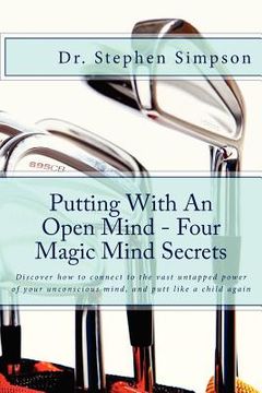 portada putting with an open mind - four magic mind secrets (in English)