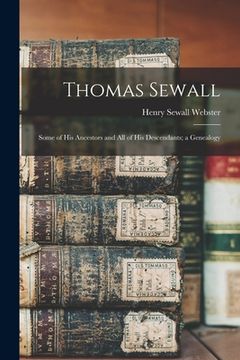 portada Thomas Sewall: Some of His Ancestors and All of His Descendants; a Genealogy (en Inglés)