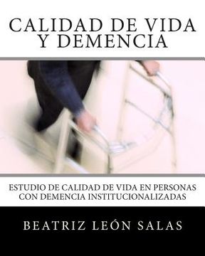 portada Calidad de vida y demencia: Estudio de calidad de vida en personas con demencia institucionalizadas