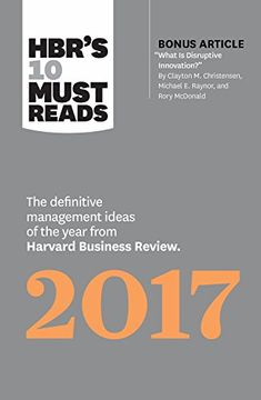portada Hbr's 10 Must Reads 2017: The Definitive Management Ideas of the Year From Harvard Business Review (With Bonus Article "What is Disruptive Innovation? ") (Hbr's 10 Must Reads) 