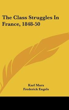 portada the class struggles in france, 1848-50