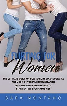 portada Flirting for Women: The Ultimate Guide on how to Flirt Like Cleopatra and use Non-Verbal Communication and Seduction Techniques to Start Dating High-Value men (en Inglés)