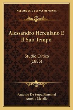 portada Alessandro Herculano E Il Suo Tempo: Studio Critico (1883) (en Portugués)