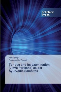 portada Tongue and its examination (Jihva Pariksha) as per Ayurvedic Samhitas (en Inglés)