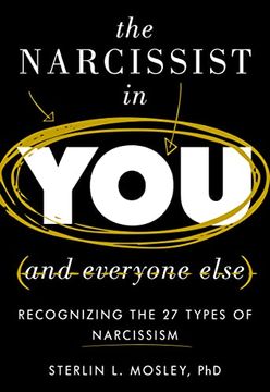 portada The Narcissist in you and Everyone Else: Recognizing the 27 Types of Narcissism 
