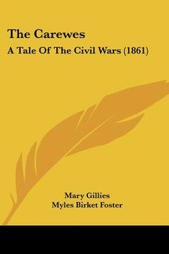 portada the carewes: a tale of the civil wars (1861) (en Inglés)