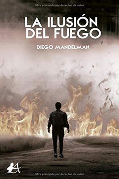 portada La Ilusión del Fuego (in Spanish)