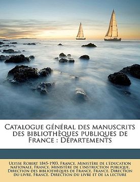 portada Catalogue général des manuscrits des bibliothèques publiques de France: Départements Volume t. 36 pt. 1 (in French)