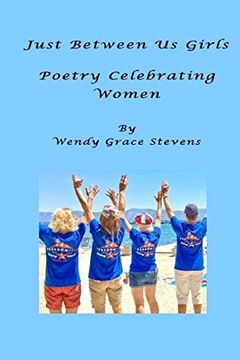 portada Just Between us Girls: Poetry Celebrating Women (en Inglés)