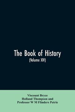 portada The book of history. A history of all nations from the earliest times to the present, with over 8,000 illustrations Volume XIV (en Inglés)