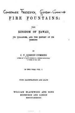 portada Fire fountains, the kingdom of Hawaii, its volcanoes, and the history of its missions