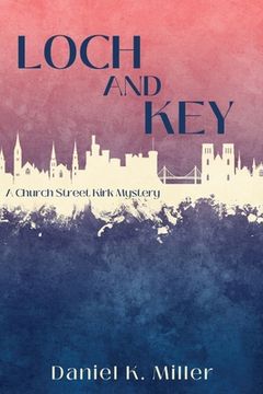 portada Loch and Key: A Church Street Kirk Mystery (in English)