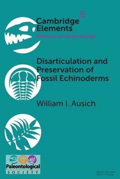 portada Disarticulation and Preservation of Fossil Echinoderms: Recognition of Ecological-Time Information in the Echinoderm Fossil Record (Elements of Paleontology) (en Inglés)