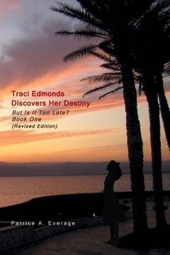 portada Traci Edmonds Discovers Her Destiny: But Is It Too Late? Book One (Revised Edition) (en Inglés)