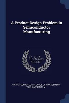 portada A Product Design Problem in Semiconductor Manufacturing (en Inglés)