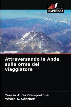 portada Attraversando le Ande, sulle orme del viaggiatore (en Italiano)