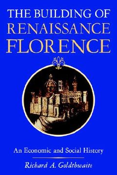 portada the building of renaissance florence: an economic and social history (en Inglés)