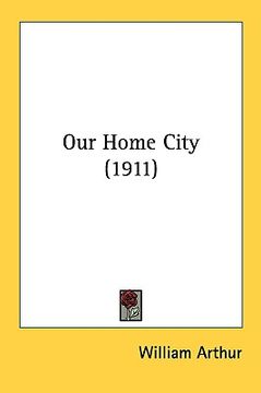 portada our home city (1911) (en Inglés)
