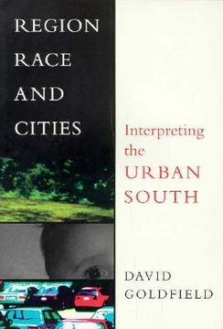 portada region, race, and cities: interpreting the urban south (en Inglés)